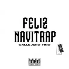 Callejero Fino - FELIZ NAVITRAP - SINGLE