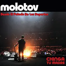 Molotov - CHINGA TU MADRE (DESDE EL PALACIO DE LOS DEPORTES) - SINGLE