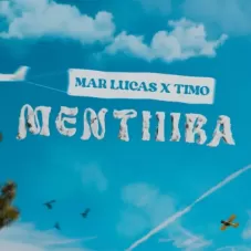 Mar Lucas - MENTIIIRA - SINGLE