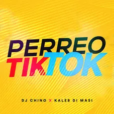Kaleb Di Masi - PERREO TIK TOK (FT. DJ CHINO) - SINGLE