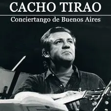 Cacho Tirao - CONCIERTANGO DE BUENOS AIRES