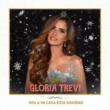 Gloria Trevi - VEN A MI CASA ESTA NAVIDAD - SINGLE