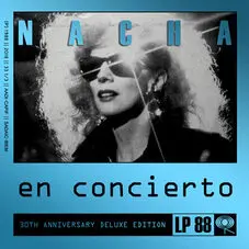 Nacha Guevara - NACHA GUEVARA EN CONCIERTO (30TH ANNIVERSARY DELUXE EDITION)