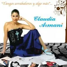 Claudia Armani - TANGOS ARRABALEROS... Y ALGO MS