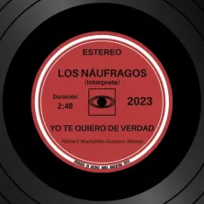 Los Nufragos - YO TE QUIERO DE VERDAD - SINGLE