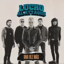 Lucho al Attaque - UNA VEZ MS - SINGLE