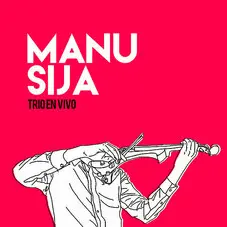Manu Sija - TRIO EN VIVO