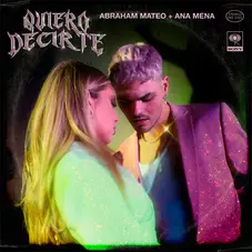 Ana Mena - QUIERO DECIRTE (FT. ABRAHAM MATEO) - SINGLE