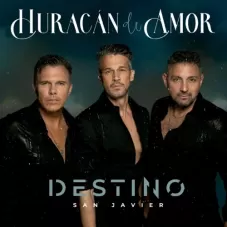 Destino San Javier - HURACN DE AMOR -  SINGLE