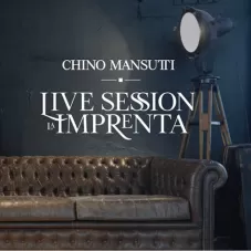 Chino Mansutti - LIVE SESSION LA IMPRENTA EP