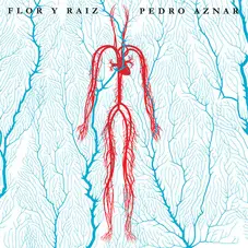 Pedro Aznar - FLOR Y RAÍZ
