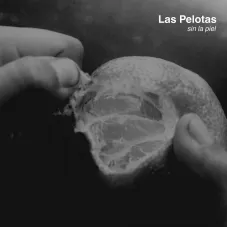 Las Pelotas - SIN LA PIEL - SINGLE