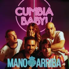Mano Arriba - CUMBIA BABY!