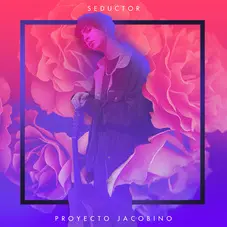 Proyecto Jacobino - SEDUCTOR - SINGLE