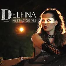 Delfina - NO ES LO QUE VES - SINGLE