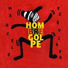 Marcelo Ezquiaga - HOMBRE GOLPE