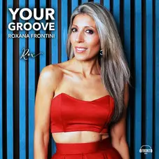 Roxana Frontini - YOUR GROOVE - SINGLE