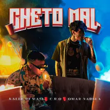 Kaleb Di Masi - CHETO MAL (KALEB DI MASI / C.R.O / OMAR VARELA) - SINGLE