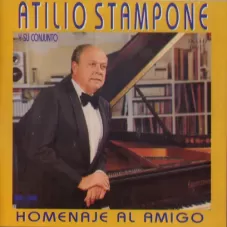 Atilio Stampone - HOMENAJE AL AMIGO