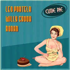Willy Crook - CUTIE PIE (FT. LEO PORTELA Y RONAN) - SINGLE