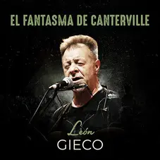 León Gieco - ELFANTASMA DE CANTERVILLE (EN VIVO) - SINGLE