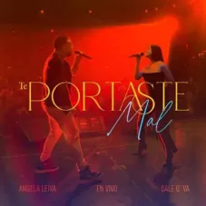 TE PORTASTE MAL (EN VIVO) - SINGLE