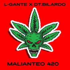 L GANTE - MALIANTEO 420 (FT. DT. BILARDO) - SINGLE