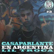 Lil Troca - CASAPARLANET EN ARGENTINA EP  