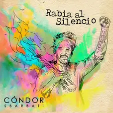 Cndor Sbarbati - RABIA AL SILENCIO