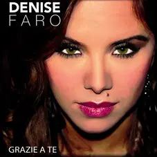 Denise Faro - GRAZIE A TE (ITALIAN VERSION) - SINGLE