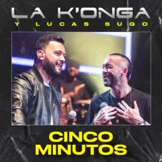 Lucas Sugo - CINCO MINUTOS - (LUCAS SUGO / LA K ONGA) - SINGLE
