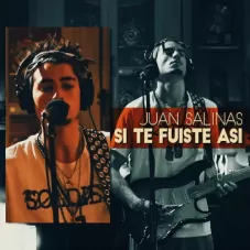 Juan Salinas - SI TE FUISTE AS - SINGLE