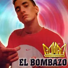 Romn El Original - EL BOMBAZO