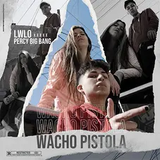 LWLO - WACHO PISTOLA - SINGLE