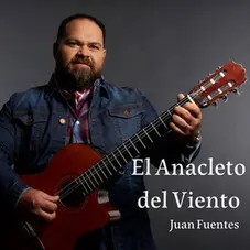 Juan Fuentes - EL ANACLETO DEL VIENTO - SINGLE