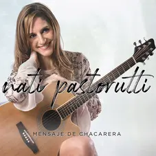 Nati Pastorutti - MENSAJE DE CHACARERA - SINGLE