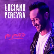 Luciano Pereyra - ME MENTISTE - SINGLE