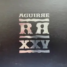 Aguirre - AGUIRRE XXV