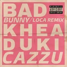 Khea - LOCA - REMIX (Ft. Bad Bunny / Duki / Cazzu) 