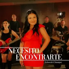 Deborah Chauque - NECESITO ENCONTRARTE - SINGLE