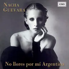 Nacha Guevara - NO LLORES POR MI ARGENTINA (EDICIN ARGENTINA)