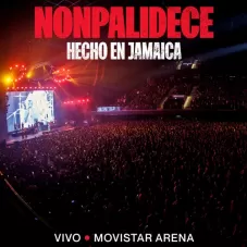 Nonpalidece - HECHO EN JAMAICA (VIVO)