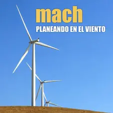 Mach - PLANEANDO EN EL VIENTO - SINGLE