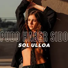 Sol Ulloa - PUDO HABER SIDO - SINGLE