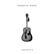 Ricardo Arjona - POQUITA ROPA