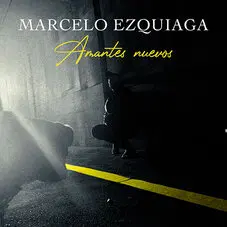 Marcelo Ezquiaga - AMANTES NUEVOS - SINGLE
