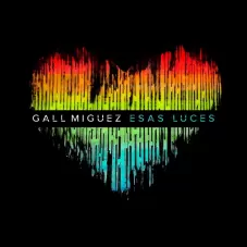 Gall Miguez - ESAS LUCES ( LUCES BONUS TRACK ) - SINGLE