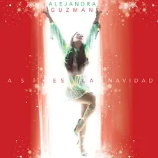 Alejandra Guzmán - ASÍ ES LA NAVIDAD - SINGLE