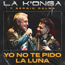 Sergio Dalma - YO NO TE  PIDO LA LUNA (FT. LA K�ONGA) - SINGLE