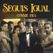 Connie Isla - SEGUÍS IGUAL - SINGLE